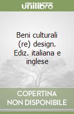 Beni culturali (re) design. Ediz. italiana e inglese libro