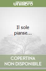 Il sole pianse... libro