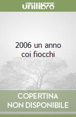 2006 un anno coi fiocchi