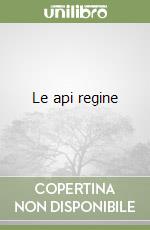 Le api regine libro