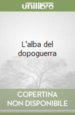 L'alba del dopoguerra