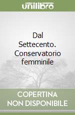 Dal Settecento. Conservatorio femminile