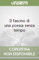 Il fascino di una poesia senza tempo libro