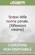 Scepsi della norma penale. (Riflessioni minime) libro