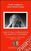 Diritto dell'integrazione tra identità e diversità. Multiculuralismo e multilinguismo nella scuola italiana libro