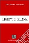 Il delitto di calunnia libro