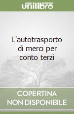 L'autotrasporto di merci per conto terzi libro