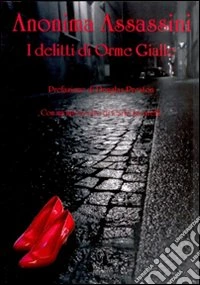 Anonima assassini. I delitti di Orme gialle