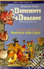 Storie di draghi, mostri ed eroi. Deficients & Dragons libro