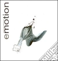 Emotion. Ediz. illustrata