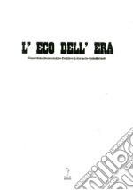 L'Eco dell'era. Gazzettino democratico, politico, letterario, quindicinale libro