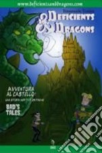 Avventura al castello! Deficients & Dragons. Vol. 3 libro