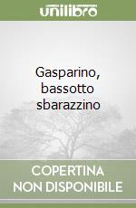 Gasparino, bassotto sbarazzino libro