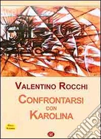 Confrontarsi con Karolina