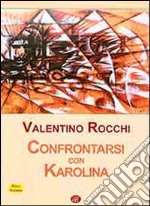 Confrontarsi con Karolina libro