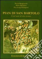 Pian di San Bartolo. Cent'anni di vita vissuta