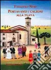 Portavamo i calzoni alla zuava. I ventenni degli anni cinquanta libro di Neri Faustino Micheli C. (cur.)