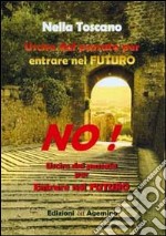 Uscire dal passato per entrare nel futuro libro