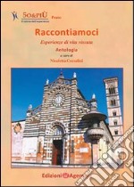 Raccontiamoci. Esperienze di vita vissuta libro