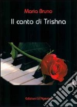 Il canto di Trishna libro