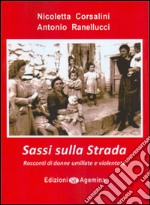 Sassi sulla strada. Racconti di donne umiliate e violentate libro