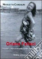 Oriana Fallaci. Amore, vita e morte nelle sue opere libro