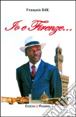 Io e Firenze... libro