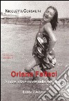 Oriana Fallaci. Amore, vita e morte nelle sue opere libro