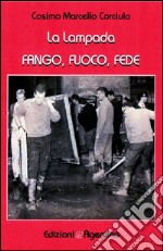 La lampada. Fango, fuoco, fede libro