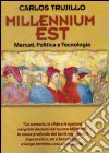 Millennium est. Mercati, politica e tecnologia. Lo scenario, le sfide, le opzioni libro