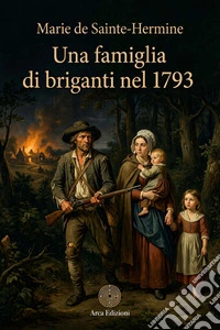 Una famiglia di banditi nel 1793 libro