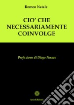 Ciò che necessariamente coinvolge libro