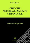 Ciò che necessariamente coinvolge libro