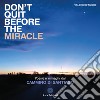 Don't quit before the miracle. Poesie e immagini del Cammino di Santiago libro