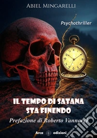 Il tempo di Satana sta finendo libro