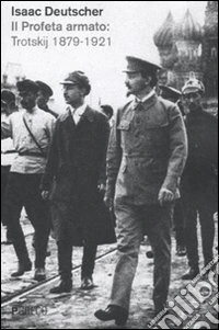 Il Profeta armato: Trotskij 1879-1921