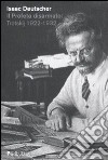 Il Profeta disarmato: Trotskij 1922-1932 libro di Deutscher Isaac