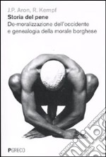 Storia del pene. De-moralizzazione dell'Occidente e genealogia della morale borghese