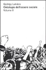 Ontologia dell'essere sociale. Vol. 2