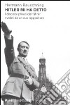 Hitler mi ha detto. I discorsi privati del Führer... libro