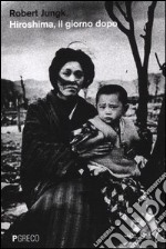 Hiroshima, il giorno dopo libro