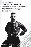 L'impero di Himmler. L'ideologia, gli intrighi, le mostruosità del più temuto personaggio del Terzo Reich libro