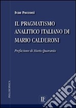 Il pragmatismo analitico italiano di Mario Calderoni libro