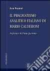 Il pragmatismo analitico italiano di Mario Calderoni libro