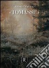 Tomassi! libro di Marocco Antonio