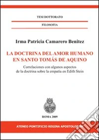 La doctrina del amor humano en santo Tomàs de Aquino. Correlaciones con algunos aspectos de la doctrina sobre la empatía en Edith Stein libro