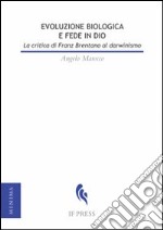 Evoluzione biologica e fede in Dio. La critica di Franz Brentano al darwinismo