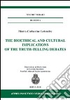 The bioethical and cultural implications of the truth-telling debates. Ediz. italiana e inglese libro