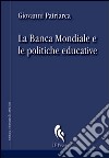 La banca mondiale e le politiche educative libro