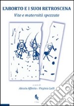 L'aborto e i suoi retroscena. Vite e maternità spezzate libro